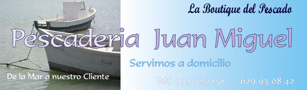 Pescadera Juan Miguel en Bormujos, la Boutique del Pescado. Pescados y mariscos frescos. Reparto a domicilio en el Aljarafe gratis